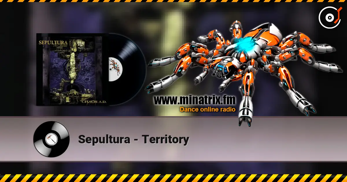 Sepultura - Territory жоғары сапада онлайн тыңдау | Minatrix.FM
