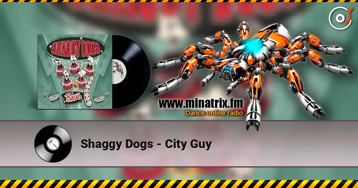 Shaggy Dogs - City Guy жоғары сапада онлайн тыңдау | Minatrix.FM