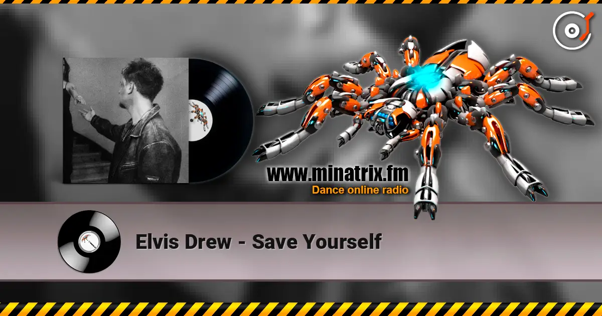 Elvis Drew - Save Yourself жоғары сапада онлайн тыңдау | Minatrix.FM