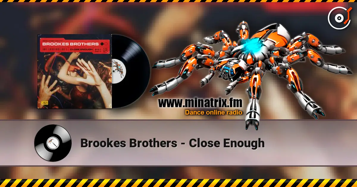 Brookes Brothers - Close Enough 高品质在线收听 | Minatrix.FM