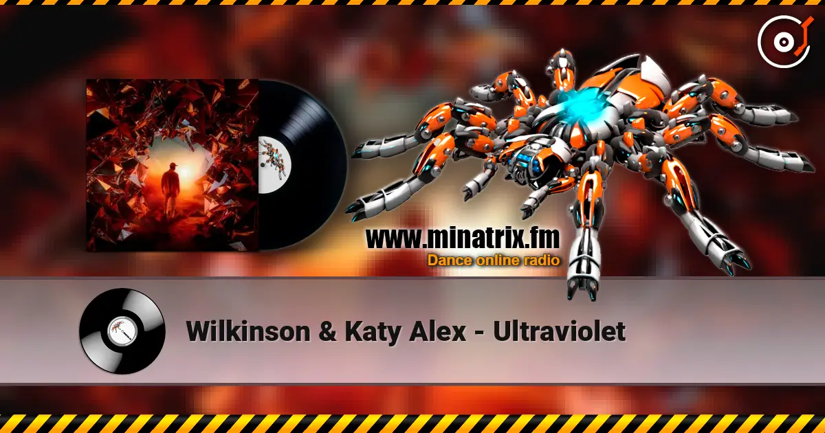 Wilkinson & Katy Alex - Ultraviolet 高品质在线收听 | Minatrix.FM
