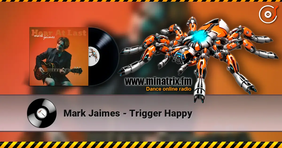 Mark Jaimes - Trigger Happy жоғары сапада онлайн тыңдау | Minatrix.FM