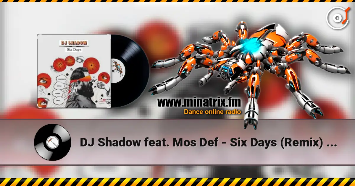 DJ Shadow feat. Mos Def - Six Days (Remix) (OST Форсаж 7) жоғары сапада онлайн тыңдау | Minatrix.FM