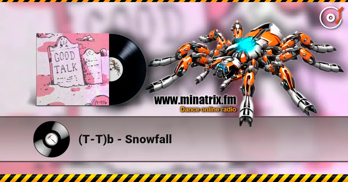 (T-T)b - Snowfall жоғары сапада онлайн тыңдау | Minatrix.FM