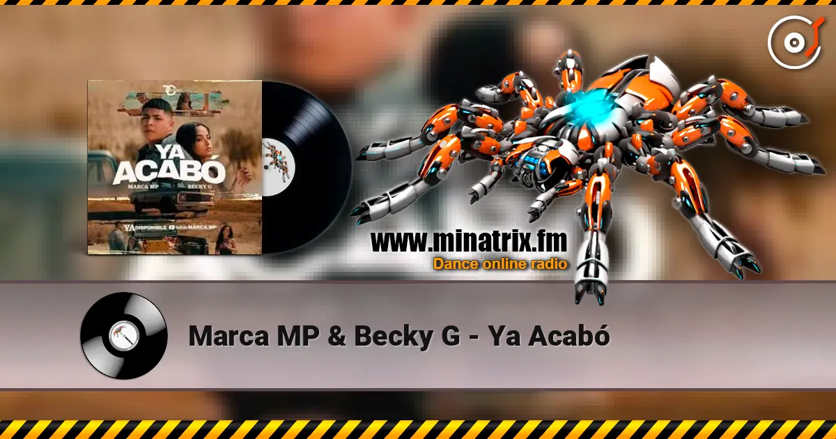 Marca MP & Becky G - Ya Acabó жоғары сапада онлайн тыңдау | Minatrix.FM