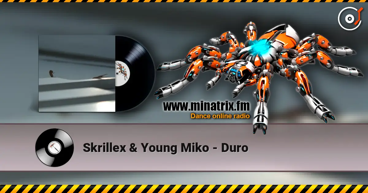 Skrillex & Young Miko - Duro жоғары сапада онлайн тыңдау | Minatrix.FM