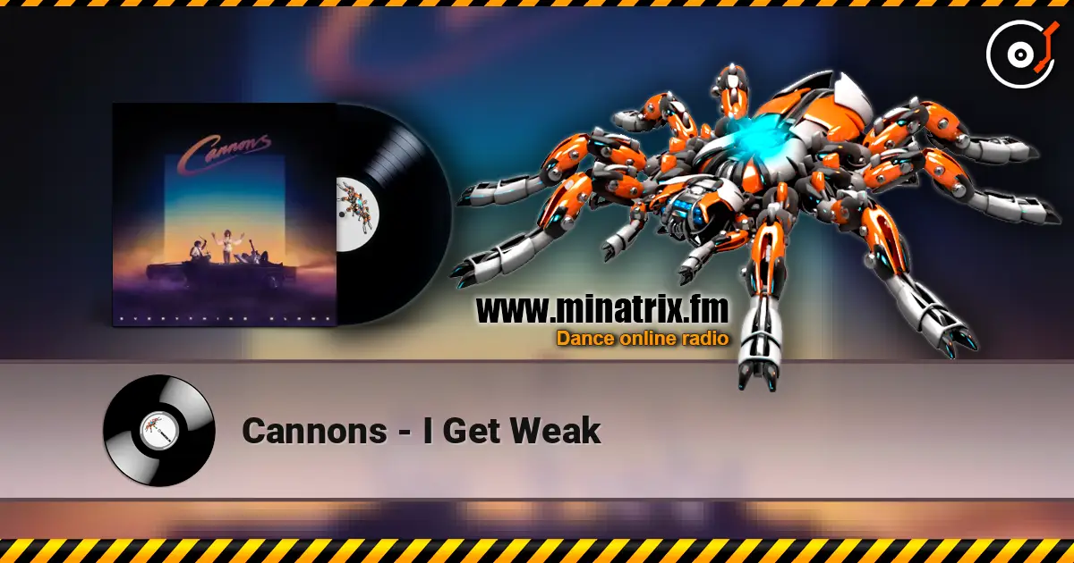 Cannons - I Get Weak жоғары сапада онлайн тыңдау | Minatrix.FM