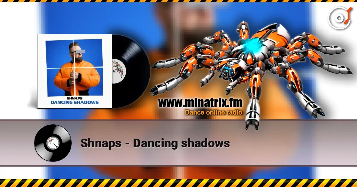 Shnaps - Danсing shadows жоғары сапада онлайн тыңдау | Minatrix.FM