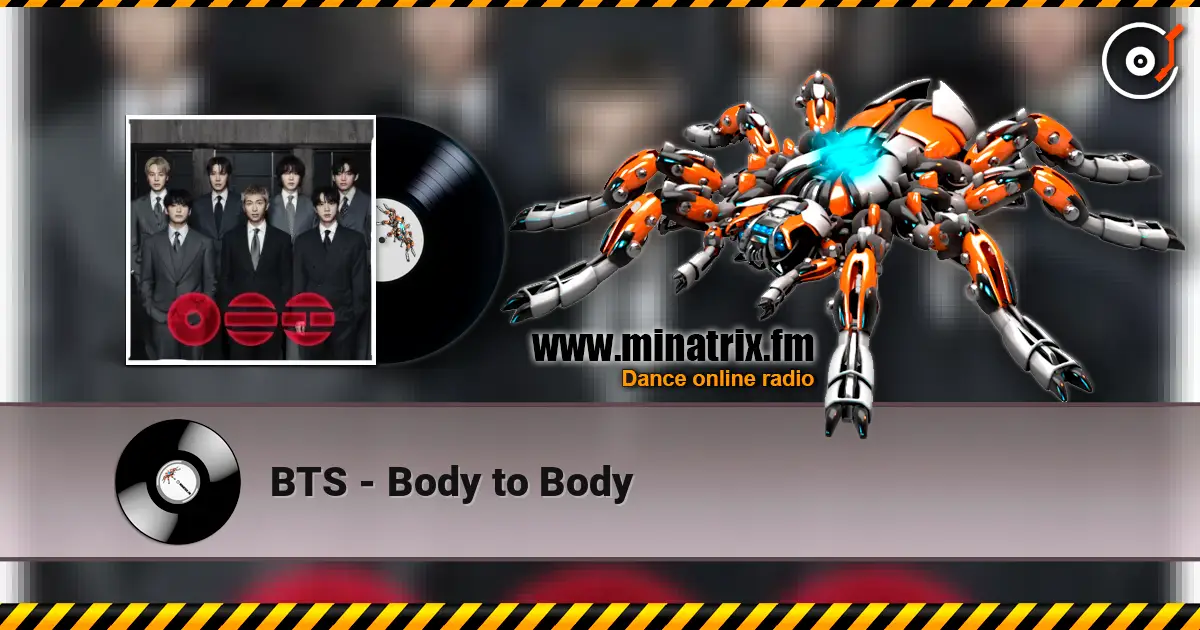 BTS - Body to Body жоғары сапада онлайн тыңдау | Minatrix.FM