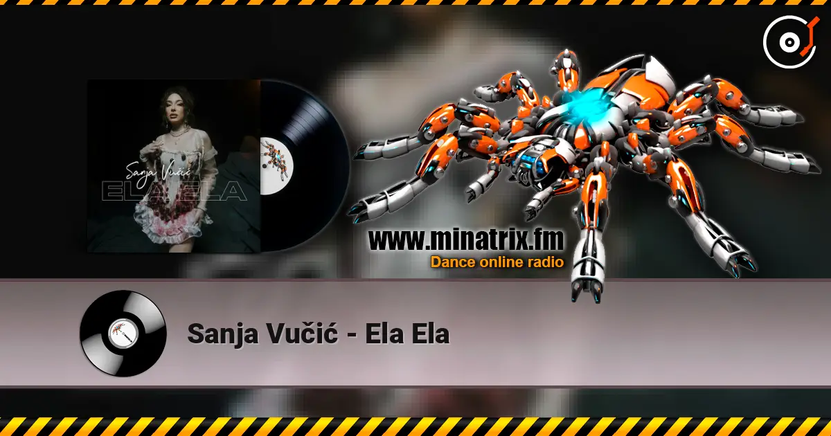 Sanja Vučić - Ela Ela жоғары сапада онлайн тыңдау | Minatrix.FM