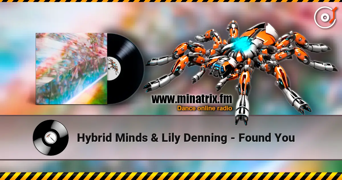 Hybrid Minds & Lily Denning - Found You 高品质在线收听 | Minatrix.FM