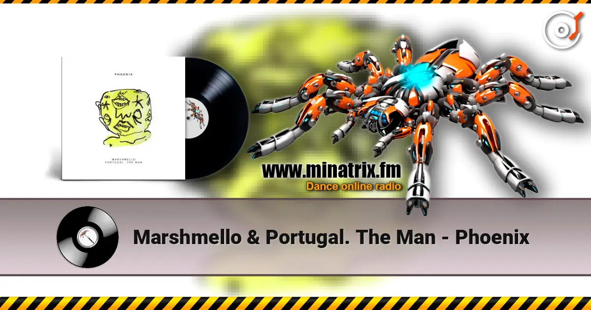 Marshmello & Portugal. The Man - Phoenix жоғары сапада онлайн тыңдау | Minatrix.FM