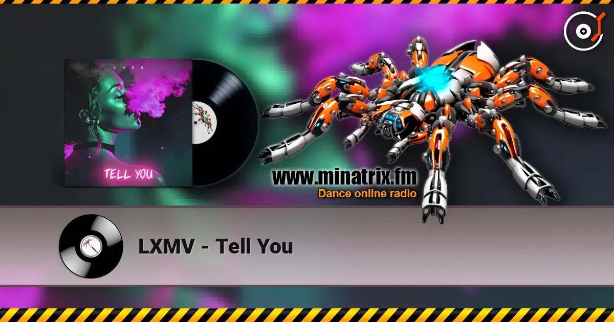 LXMV - Tell You жоғары сапада онлайн тыңдау | Minatrix.FM