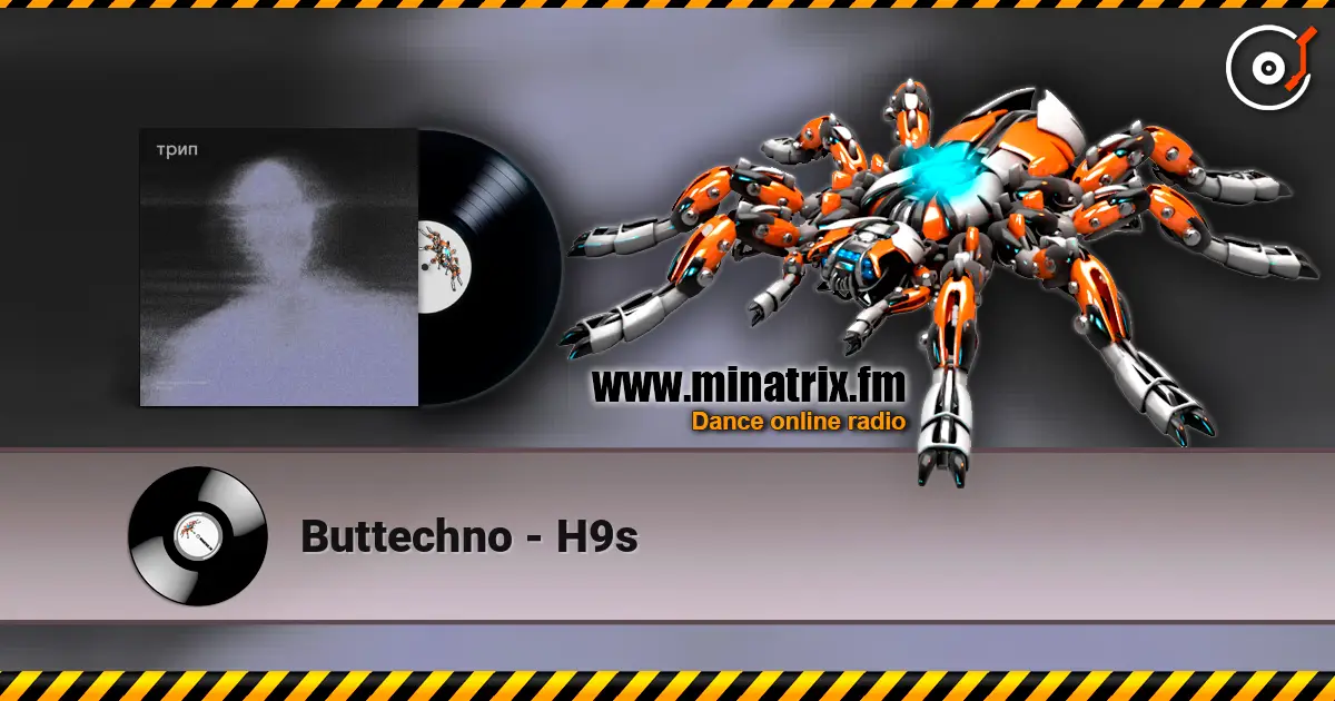 Buttechno - H9s жоғары сапада онлайн тыңдау | Minatrix.FM