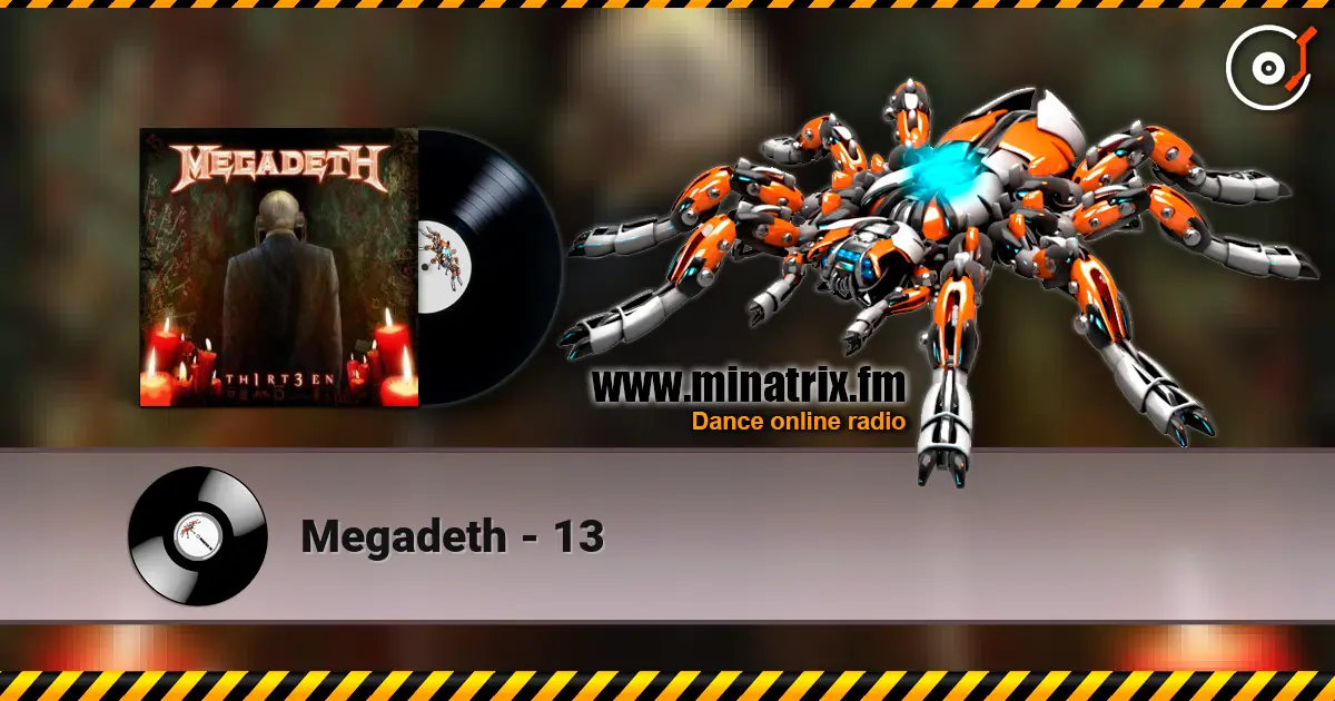 Megadeth - 13 жоғары сапада онлайн тыңдау | Minatrix.FM