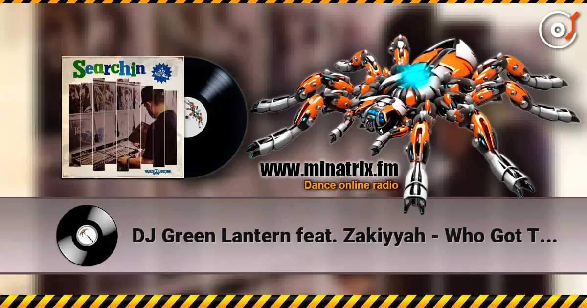 DJ Green Lantern feat. Zakiyyah - Who Got The Vibe жоғары сапада онлайн тыңдау | Minatrix.FM