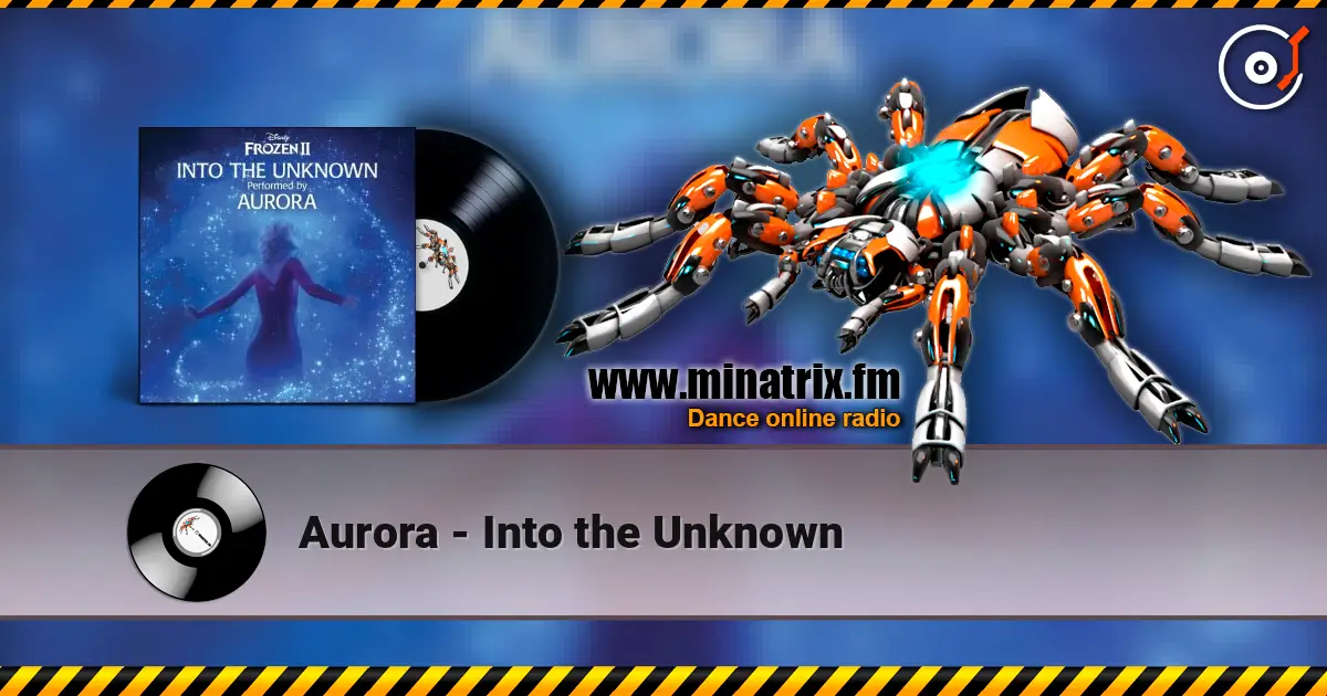 Aurora - Into the Unknown жоғары сапада онлайн тыңдау | Minatrix.FM