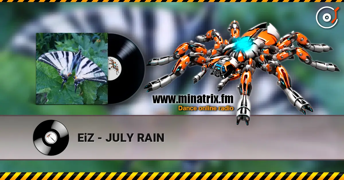 EiZ - JULY RAIN жоғары сапада онлайн тыңдау | Minatrix.FM