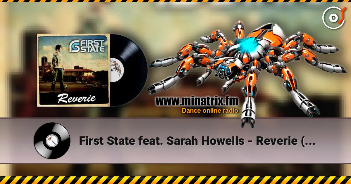 First State feat. Sarah Howells - Reverie (Dash Berlin Remix) жоғары сапада онлайн тыңдау | Minatrix.FM