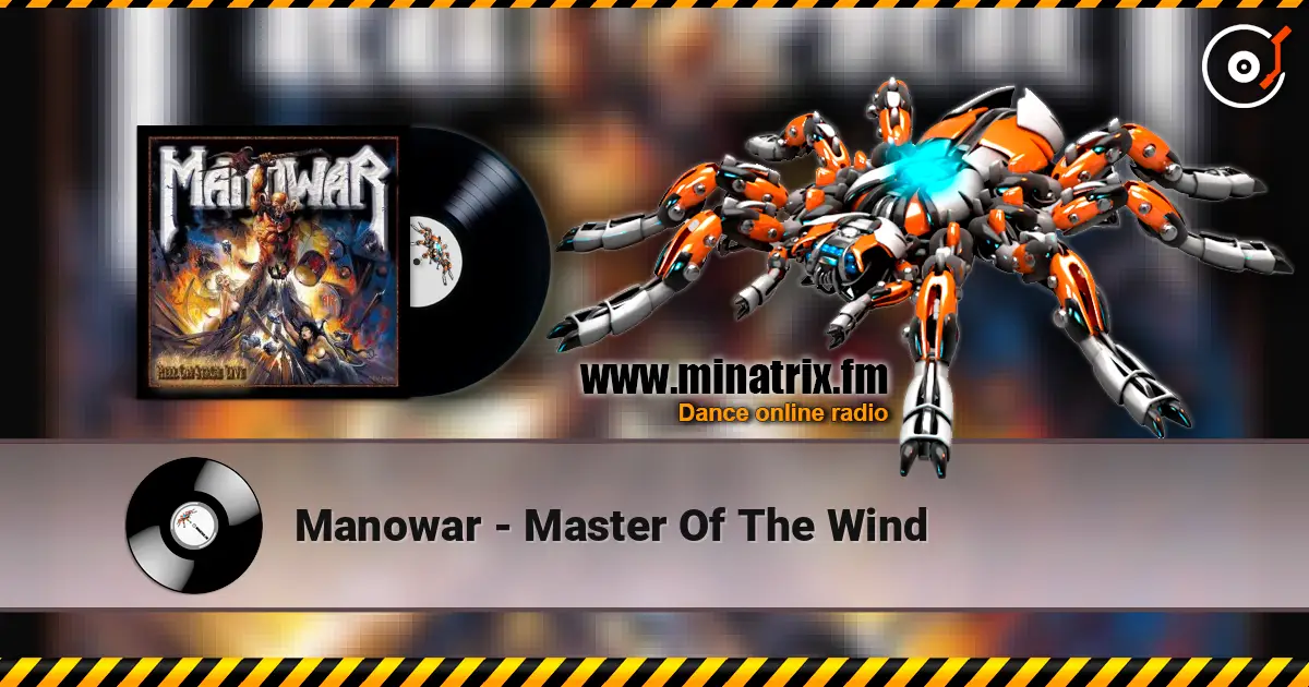 Manowar - Master Of The Wind жоғары сапада онлайн тыңдау | Minatrix.FM