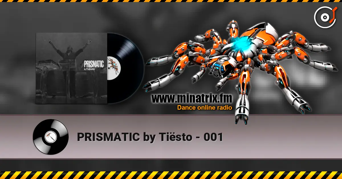 PRISMATIC by Tiësto - 001 жоғары сапада онлайн тыңдау | Minatrix.FM