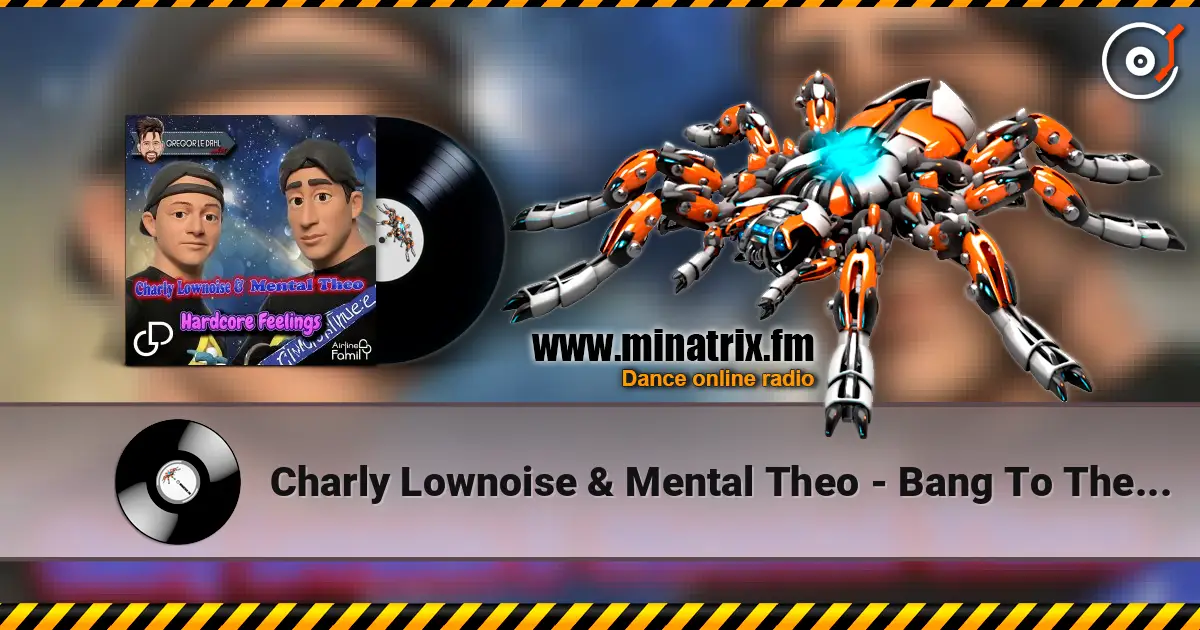 Charly Lownoise & Mental Theo - Bang To The Beat жоғары сапада онлайн тыңдау | Minatrix.FM