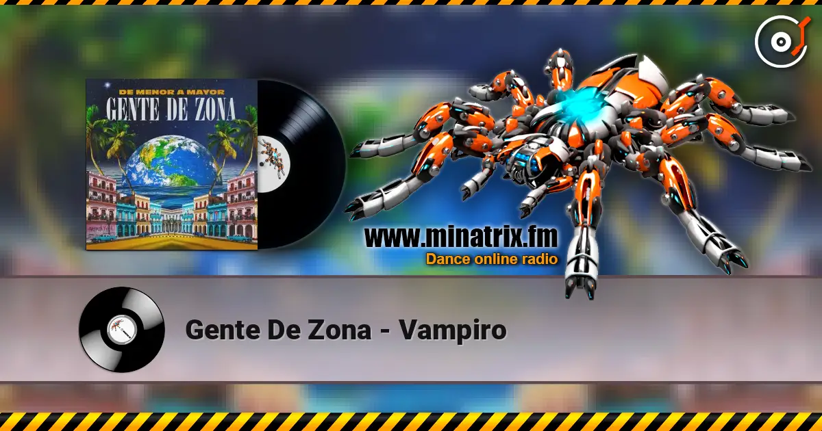 Gente De Zona - Vampiro жоғары сапада онлайн тыңдау | Minatrix.FM