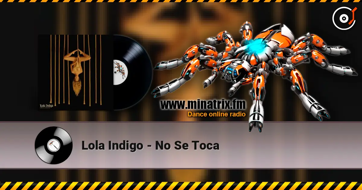 Lola Indigo - No Se Toca жоғары сапада онлайн тыңдау | Minatrix.FM