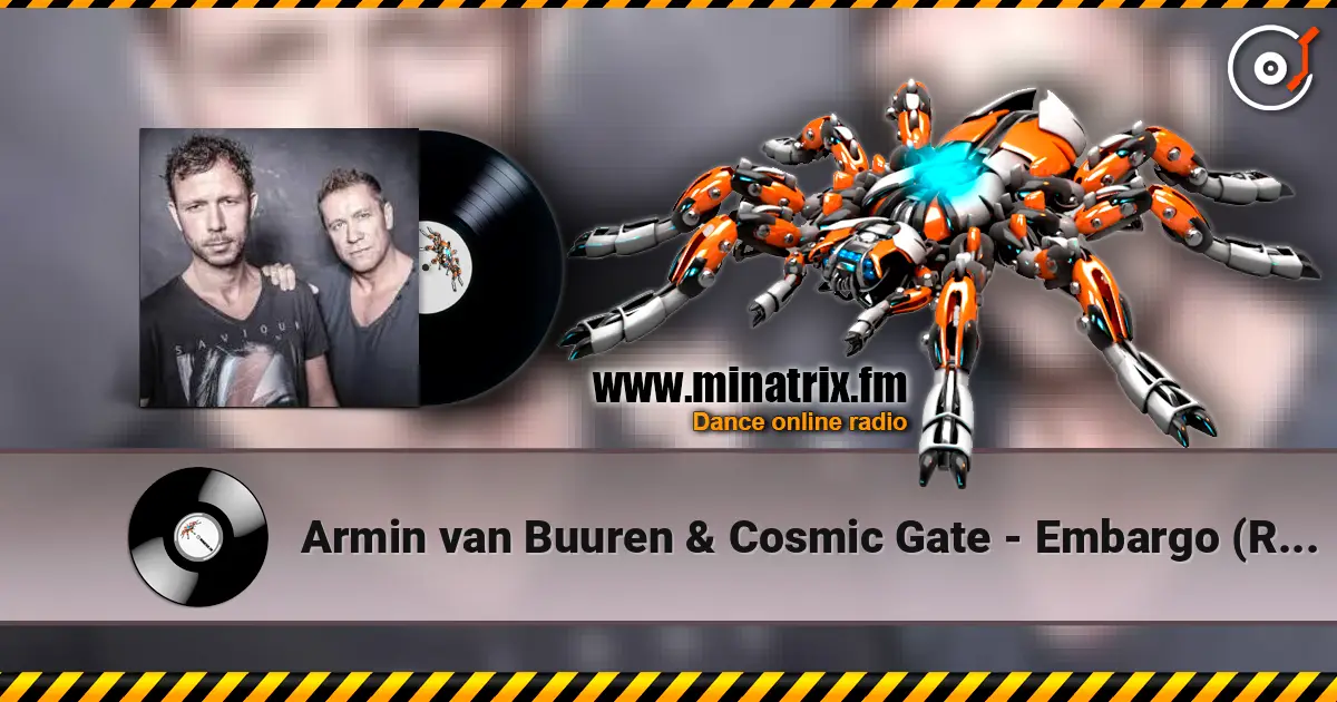 Armin van Buuren & Cosmic Gate - Embargo (Radio Edit) жоғары сапада онлайн тыңдау | Minatrix.FM