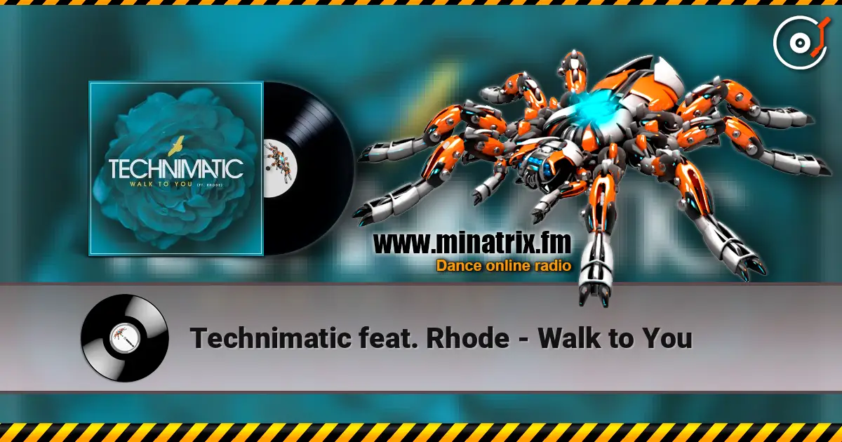 Technimatic feat. Rhode - Walk to You жоғары сапада онлайн тыңдау | Minatrix.FM