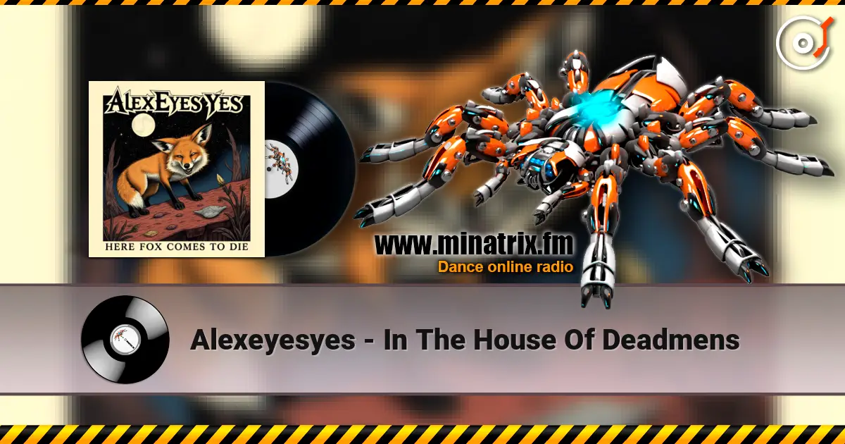 Alexeyesyes - In The House Of Deadmens жоғары сапада онлайн тыңдау | Minatrix.FM