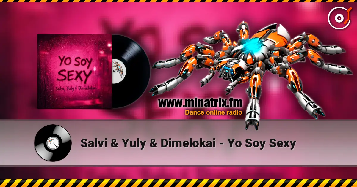 Salvi & Yuly & Dimelokai - Yo Soy Sexy жоғары сапада онлайн тыңдау | Minatrix.FM