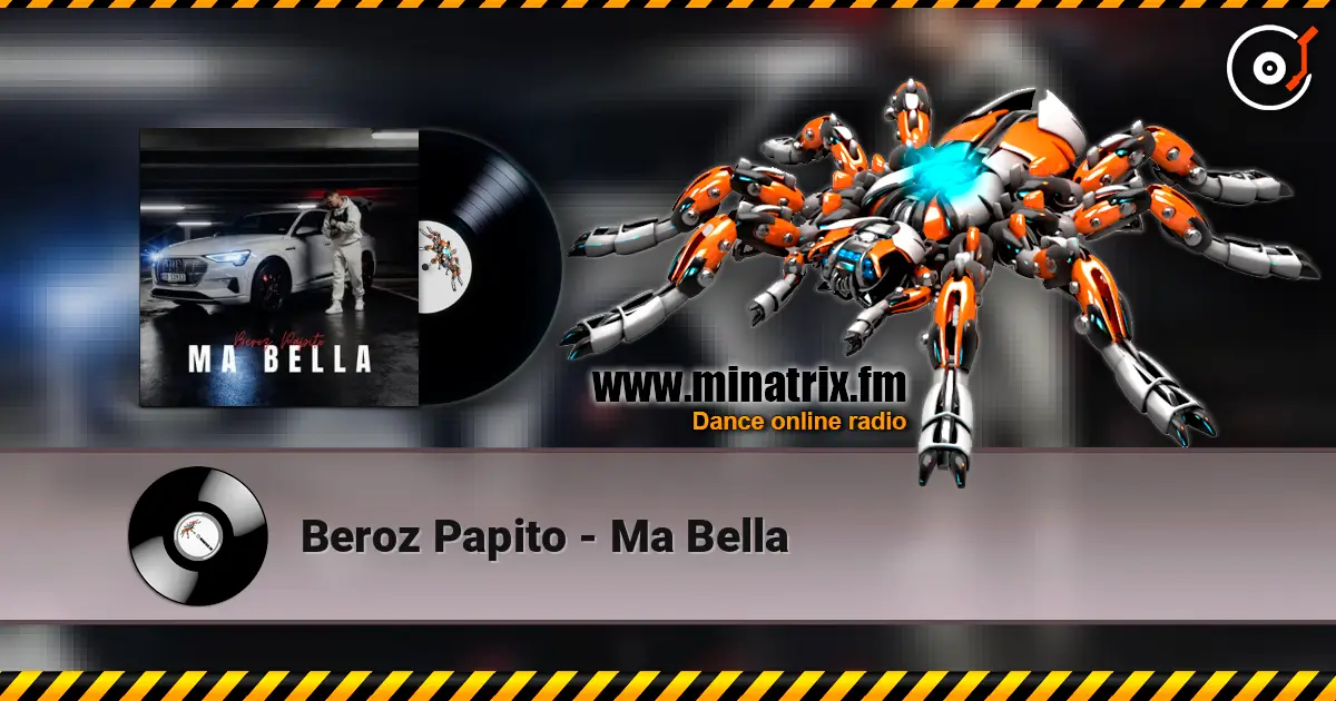 Beroz Papito - Ma Bella жоғары сапада онлайн тыңдау | Minatrix.FM