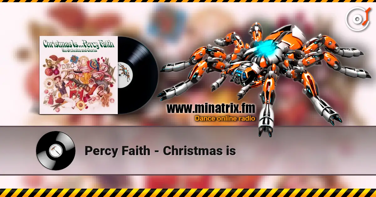 Percy Faith - Christmas is жоғары сапада онлайн тыңдау | Minatrix.FM