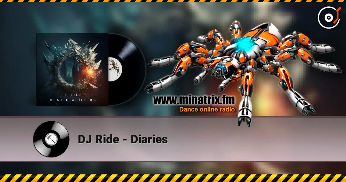 DJ Ride - Diaries 高品质在线收听 | Minatrix.FM