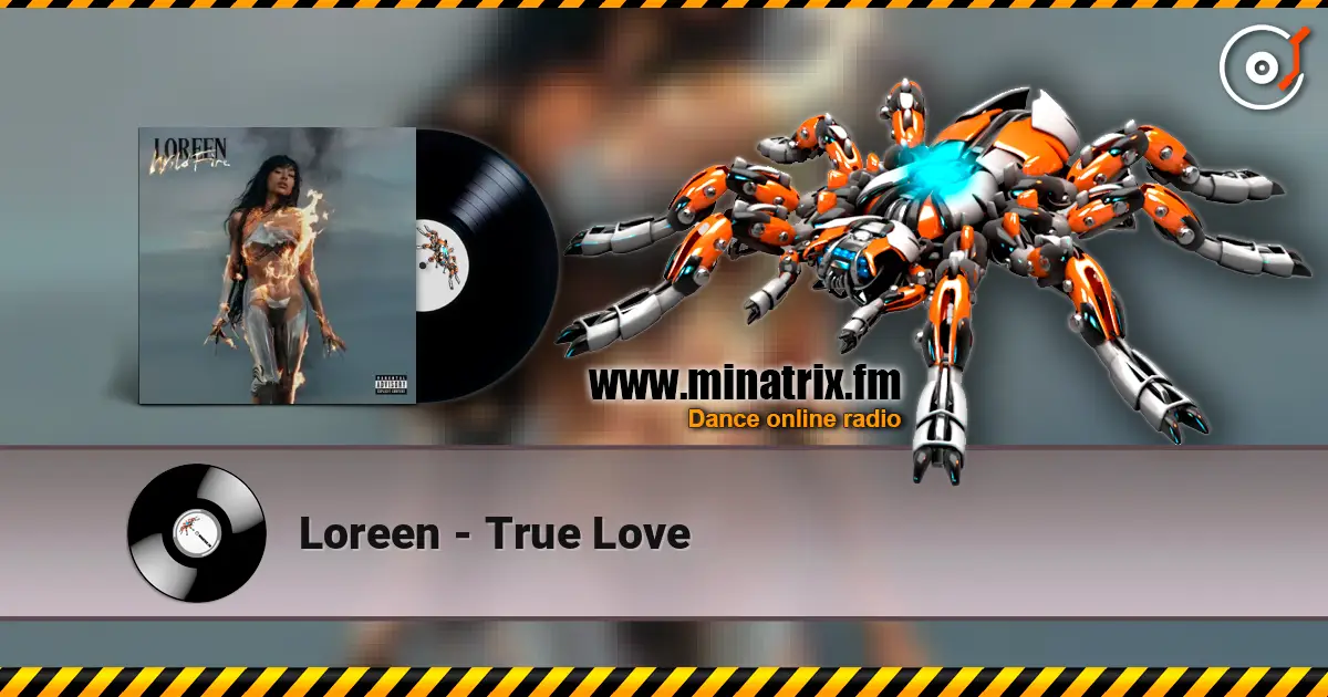 Loreen - True Love жоғары сапада онлайн тыңдау | Minatrix.FM