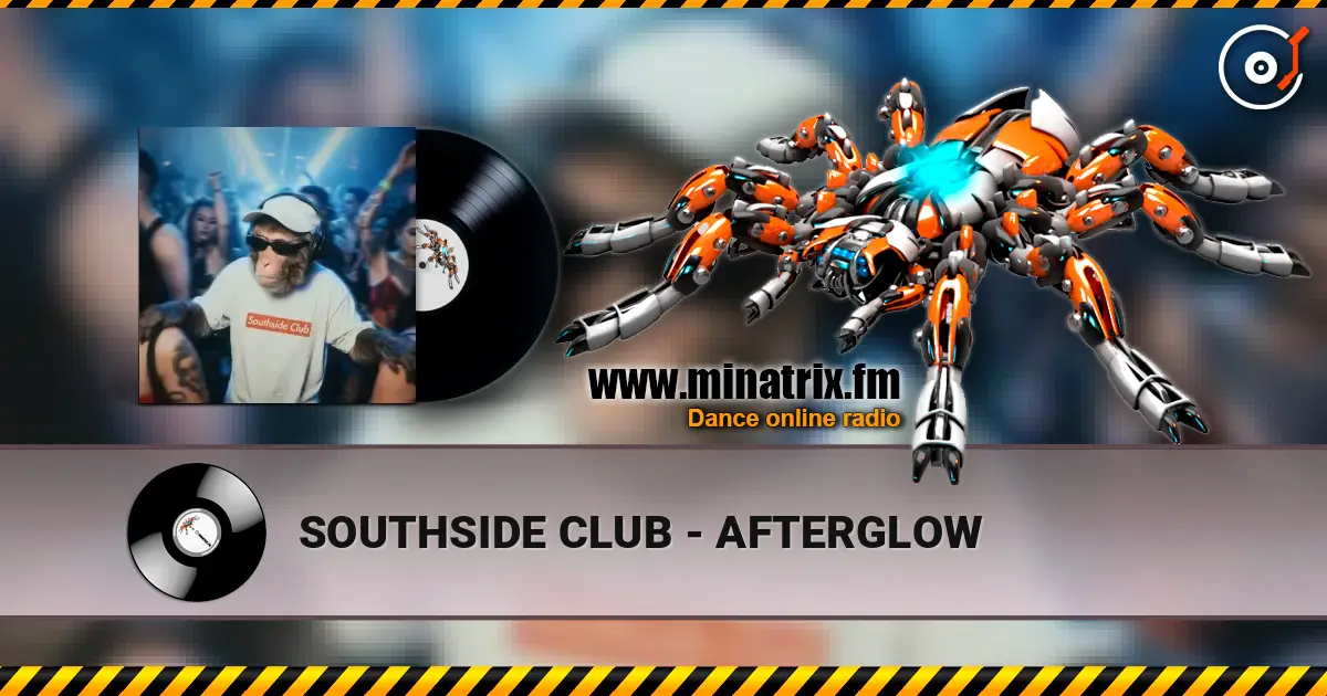 SOUTHSIDE CLUB - AFTERGLOW жоғары сапада онлайн тыңдау | Minatrix.FM