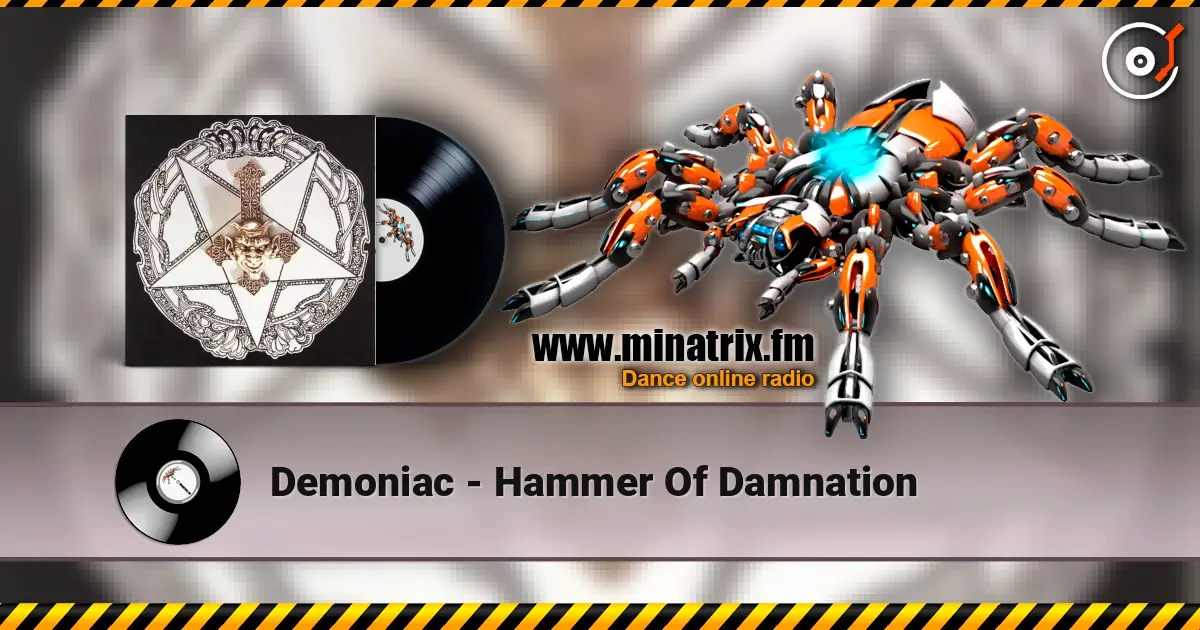 Demoniac - Hammer Of Damnation жоғары сапада онлайн тыңдау | Minatrix.FM