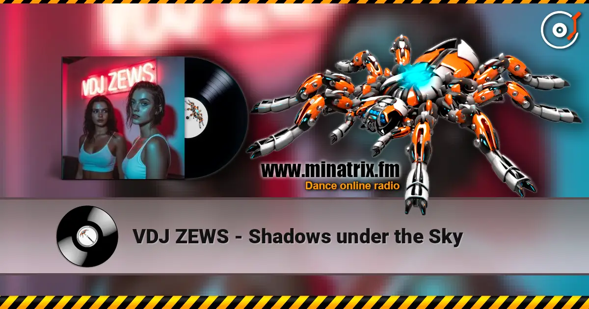 VDJ ZEWS - Shadows under the Sky жоғары сапада онлайн тыңдау | Minatrix.FM