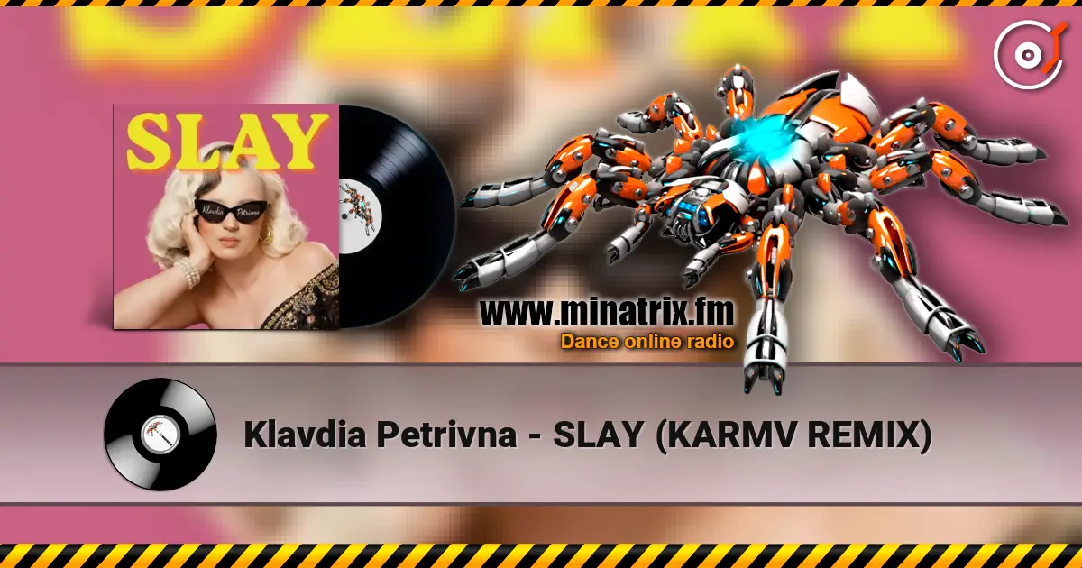 Klavdia Petrivna - SLAY (KARMV REMIX) жоғары сапада онлайн тыңдау | Minatrix.FM