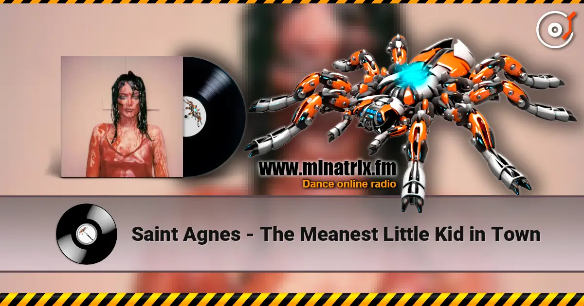 Saint Agnes - The Meanest Little Kid in Town жоғары сапада онлайн тыңдау | Minatrix.FM