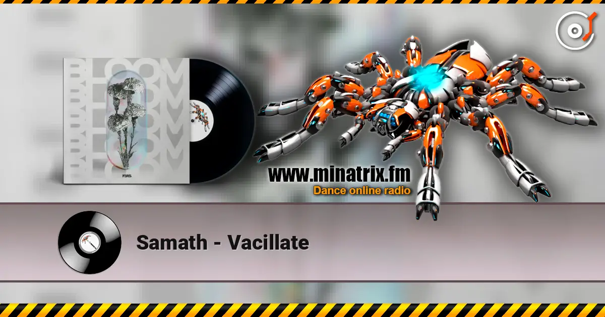 Samath - Vacillate 高品质在线收听 | Minatrix.FM