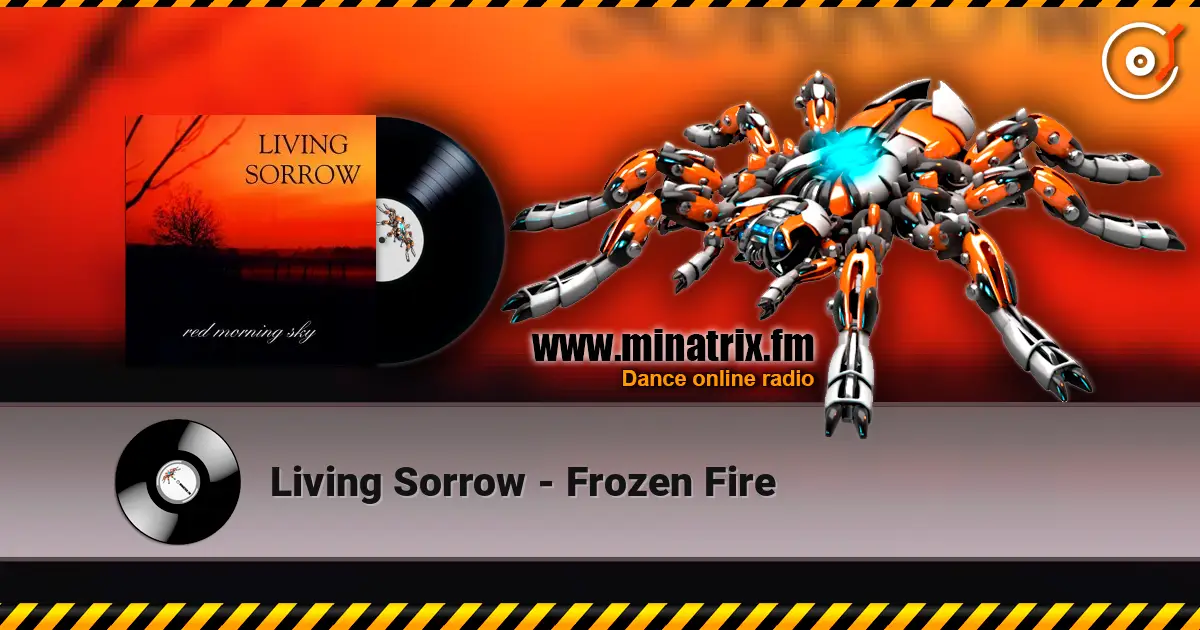 Living Sorrow - Frozen Fire жоғары сапада онлайн тыңдау | Minatrix.FM