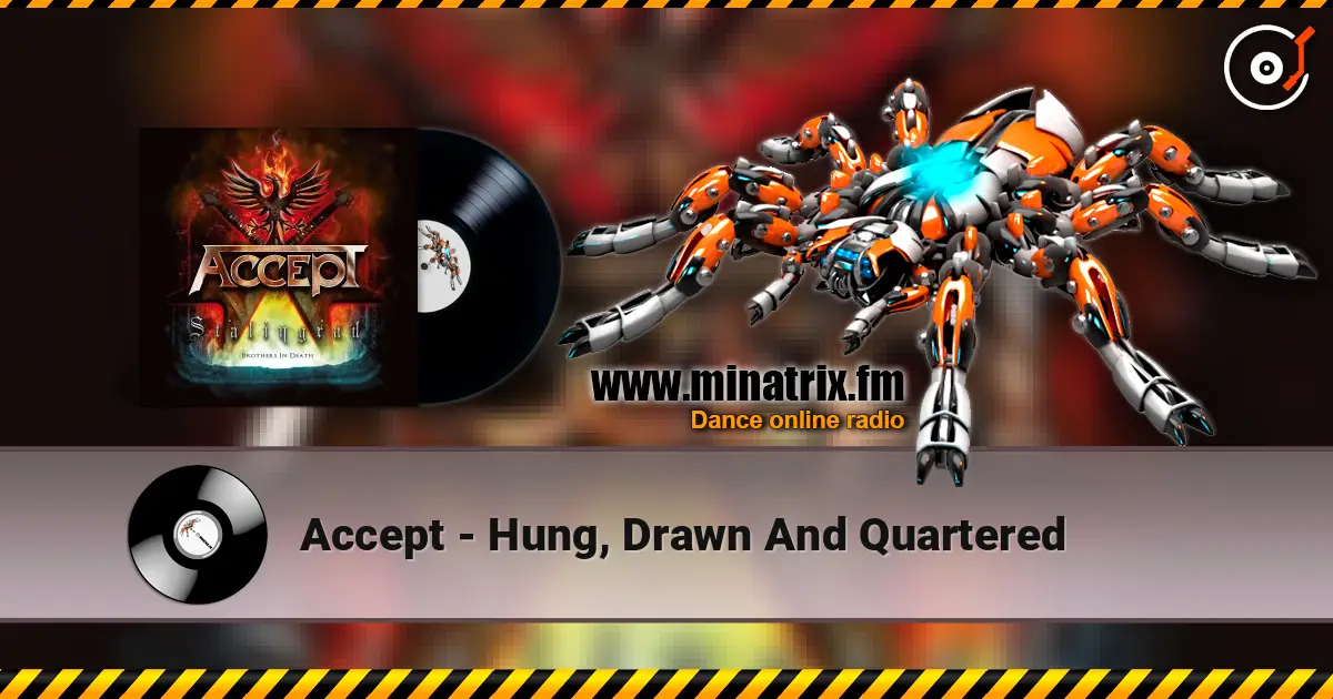 Accept - Hung, Drawn And Quartered 高品质在线收听 | Minatrix.FM