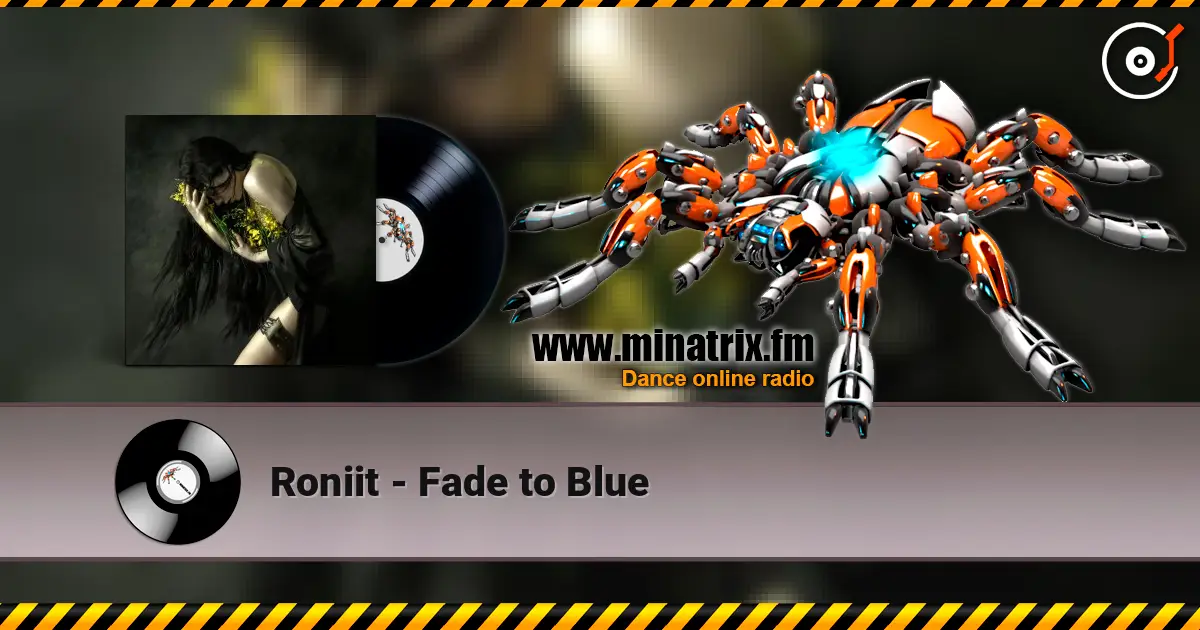 Roniit - Fade to Blue жоғары сапада онлайн тыңдау | Minatrix.FM