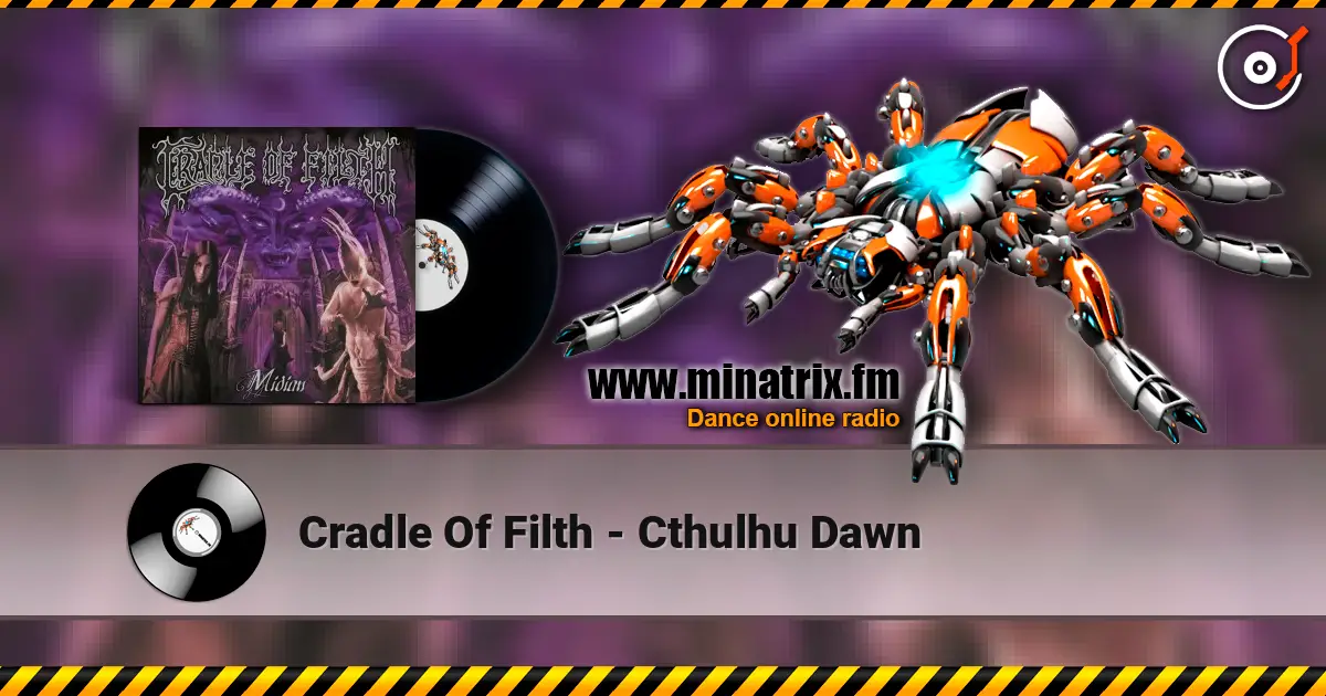 Cradle Of Filth - Cthulhu Dawn жоғары сапада онлайн тыңдау | Minatrix.FM