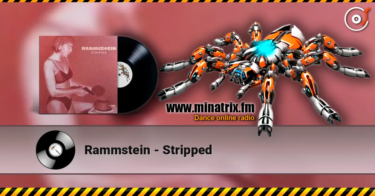 Rammstein - Stripped жоғары сапада онлайн тыңдау | Minatrix.FM