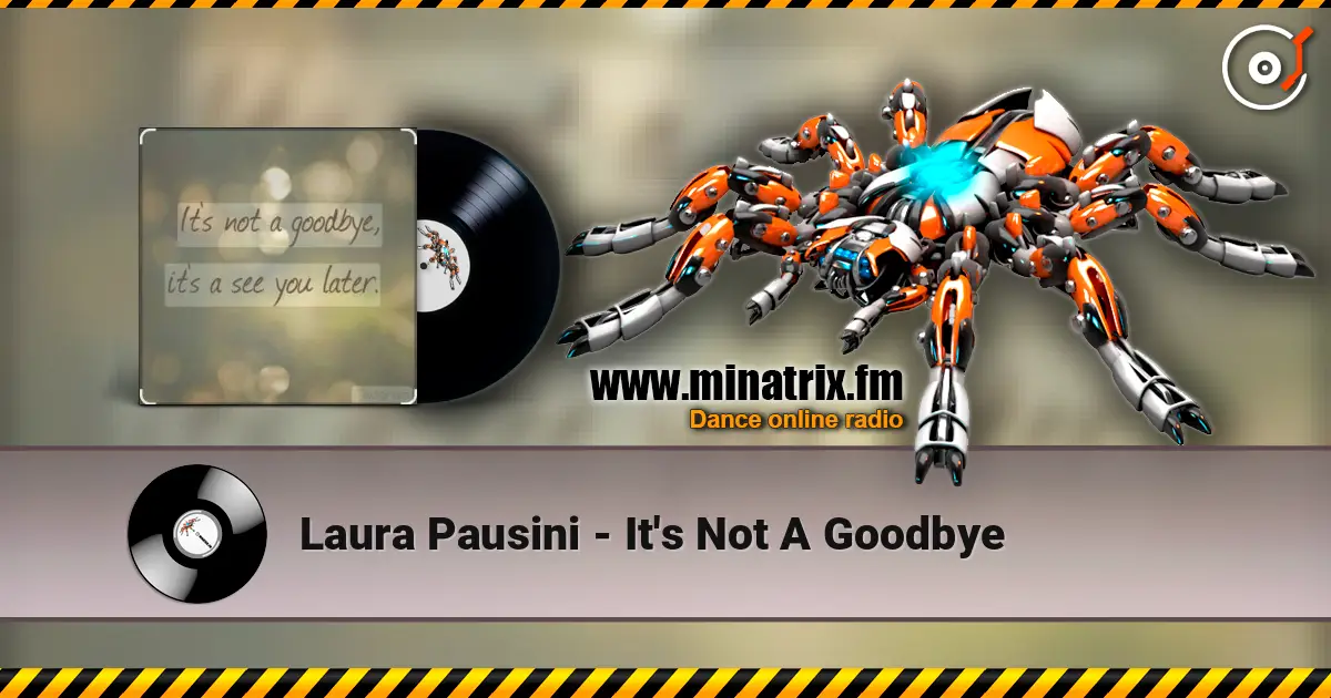 Laura Pausini - It's Not A Goodbye жоғары сапада онлайн тыңдау | Minatrix.FM