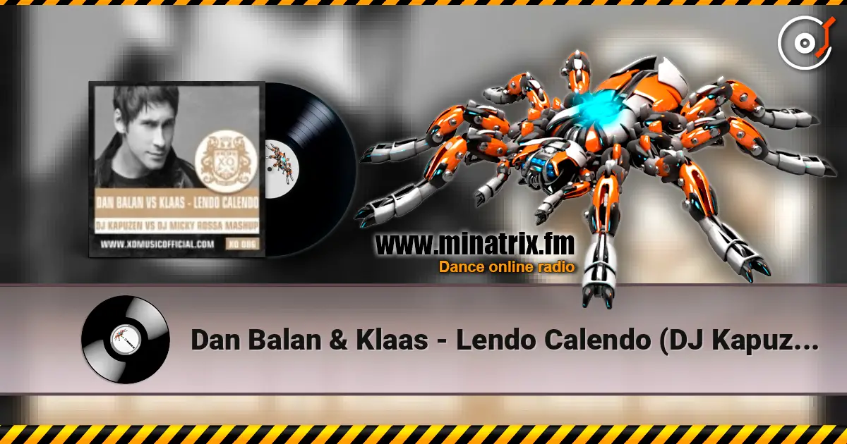 Dan Balan & Klaas - Lendo Calendo (DJ Kapuzen vs. DJ Micky Rossa Mashup) жоғары сапада онлайн тыңдау | Minatrix.FM