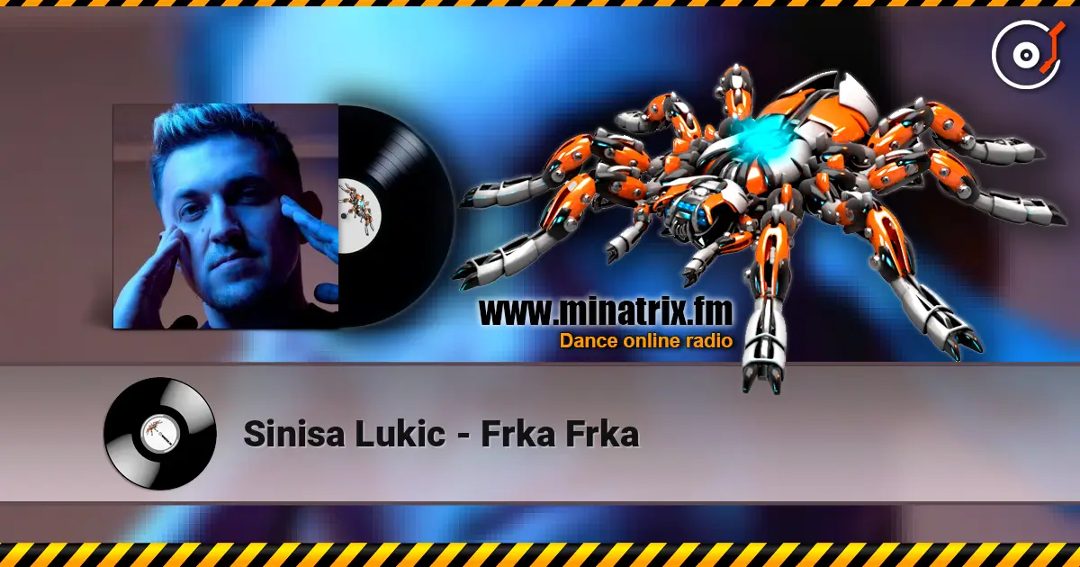 Sinisa Lukic - Frka Frka жоғары сапада онлайн тыңдау | Minatrix.FM